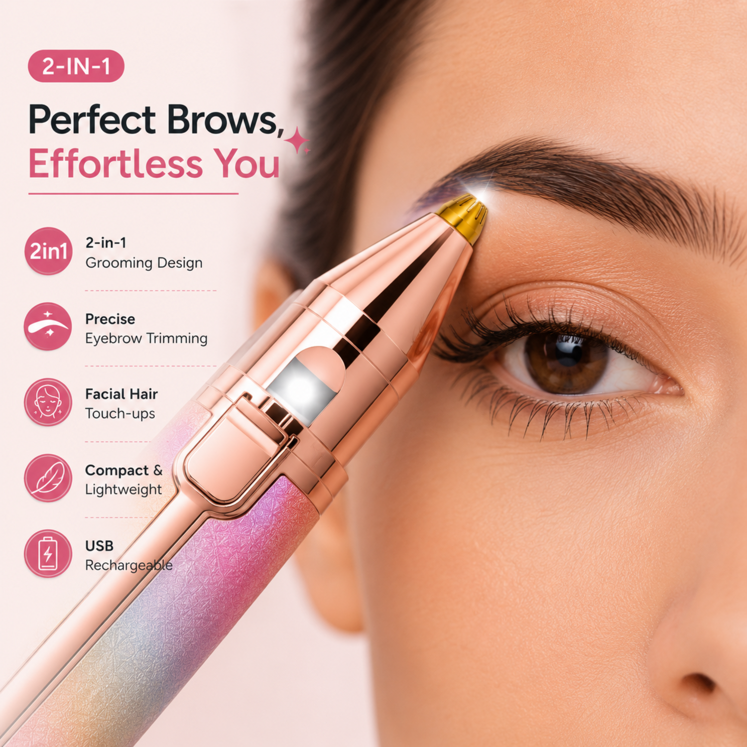 Rose gold eyebrow grooming pen shown on a woman's eyebrow with marketing text on the left side, including '2-IN-1', 'Perfect Brows, Effortless You', and feature callouts for grooming, eyebrow trimming, facial hair touch-ups, compact lightweight design, and USB rechargeable.